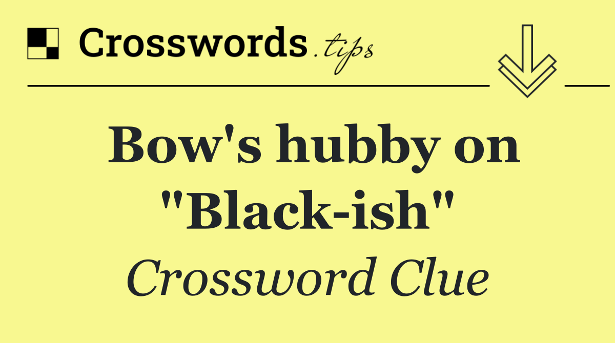 Bow's hubby on "Black ish"