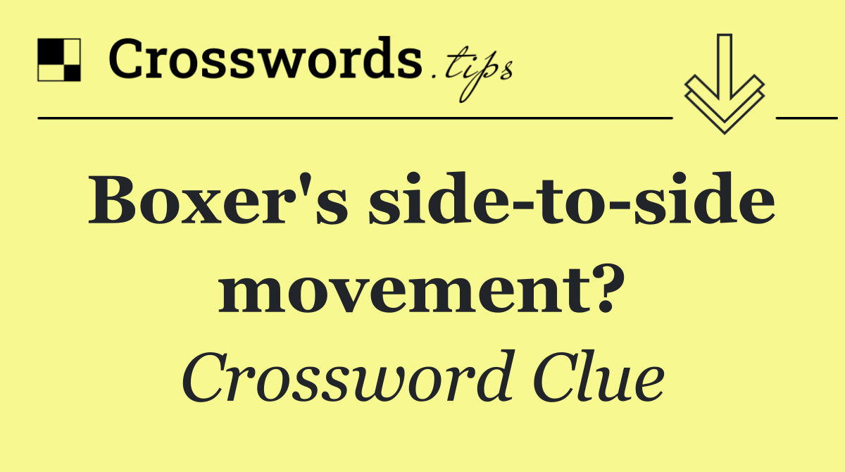 Boxer's side to side movement?