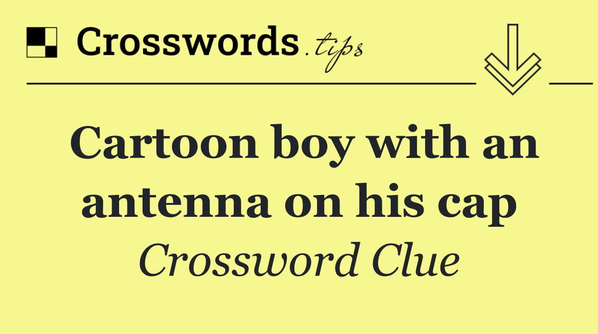 Cartoon boy with an antenna on his cap