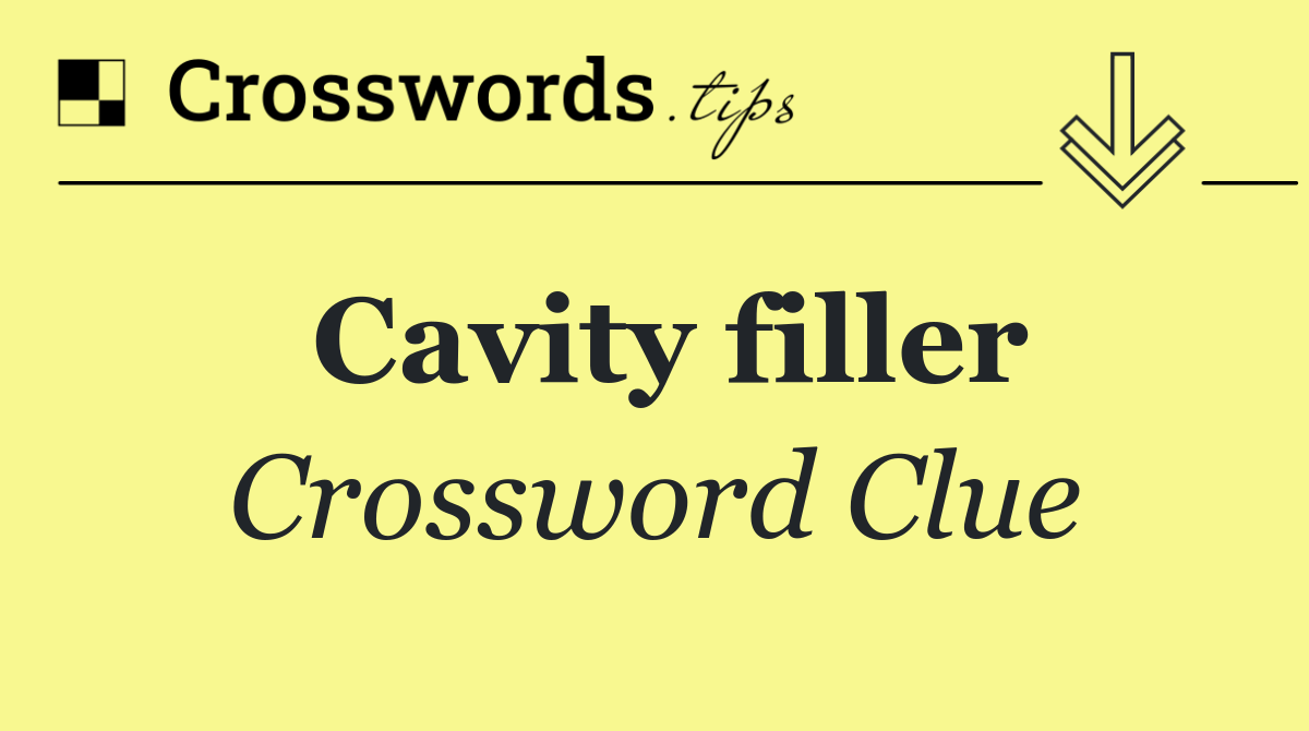 Cavity filler
