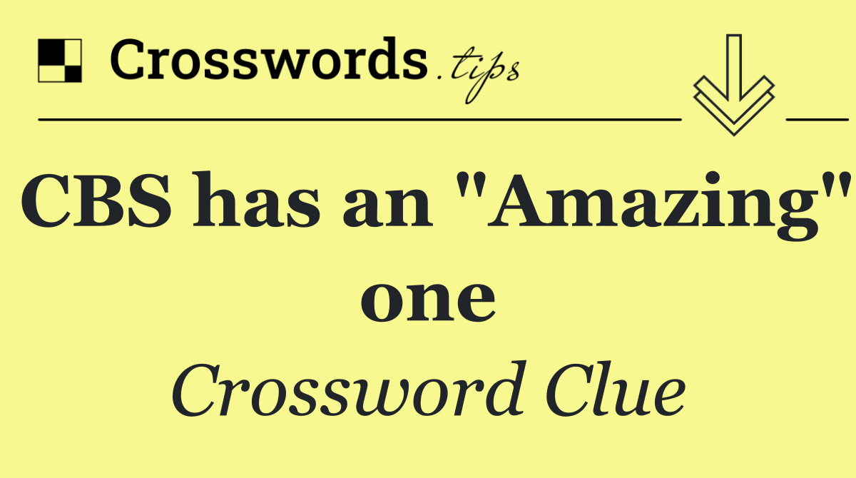 CBS has an "Amazing" one
