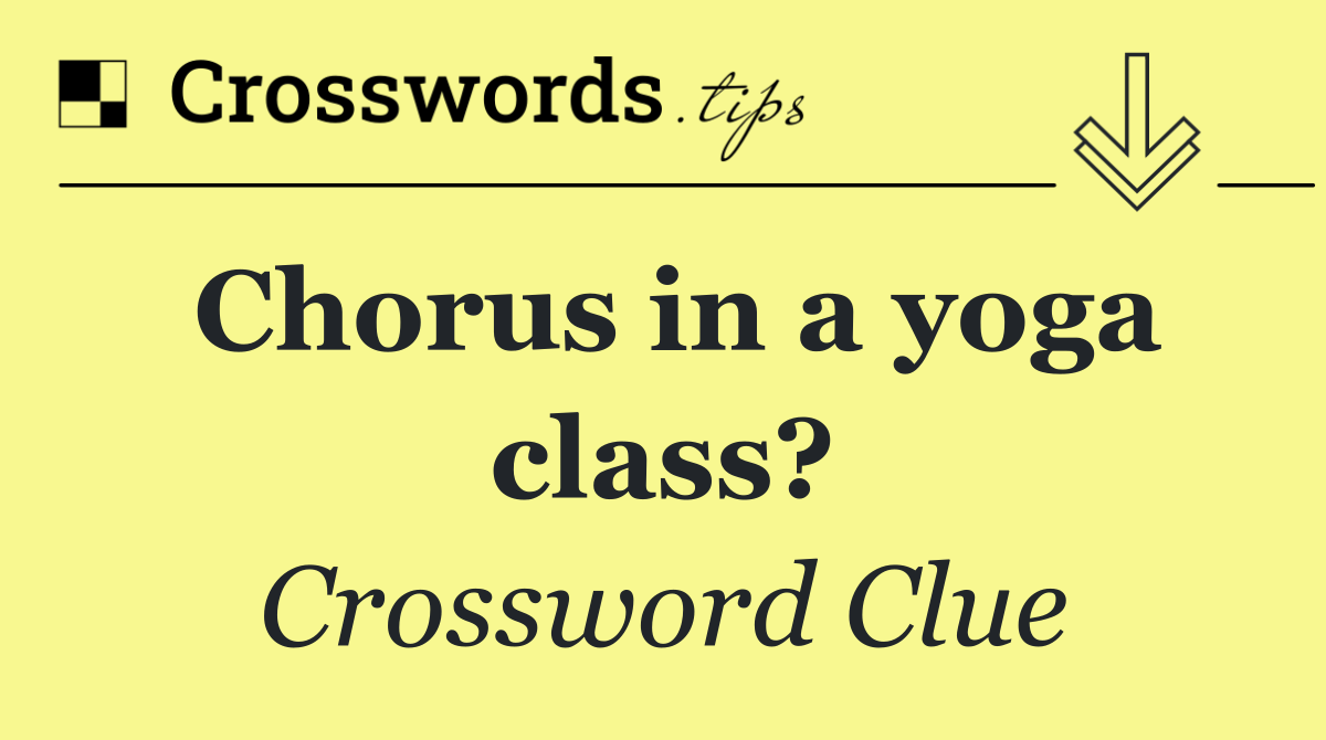 Chorus in a yoga class?