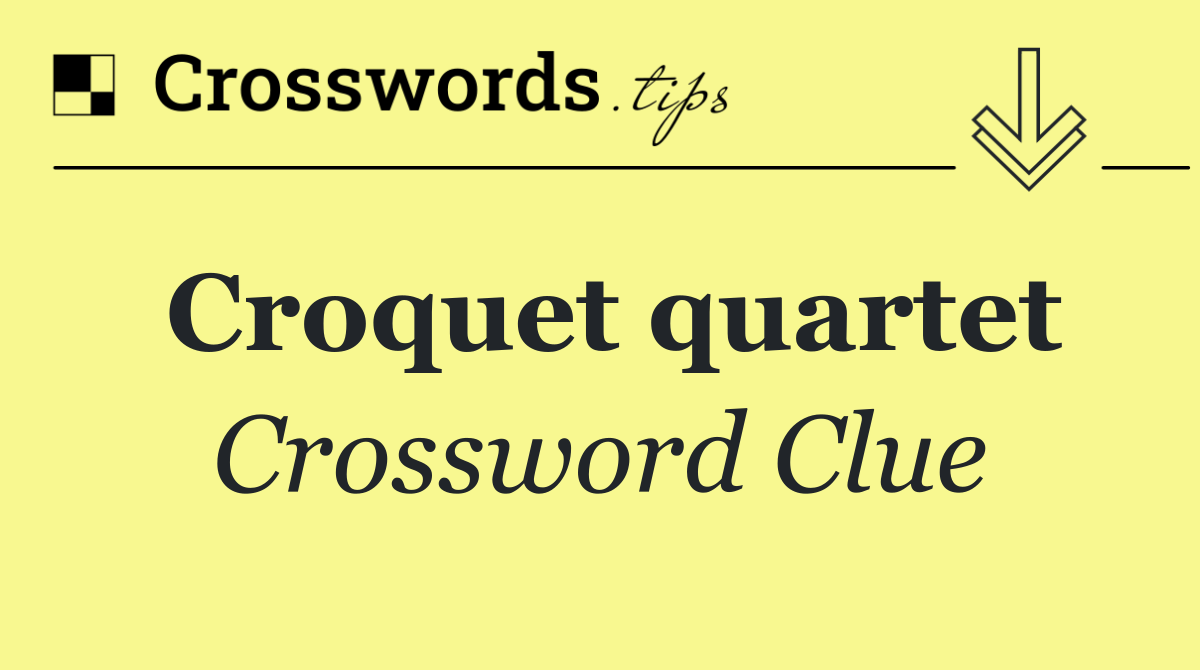 Croquet quartet