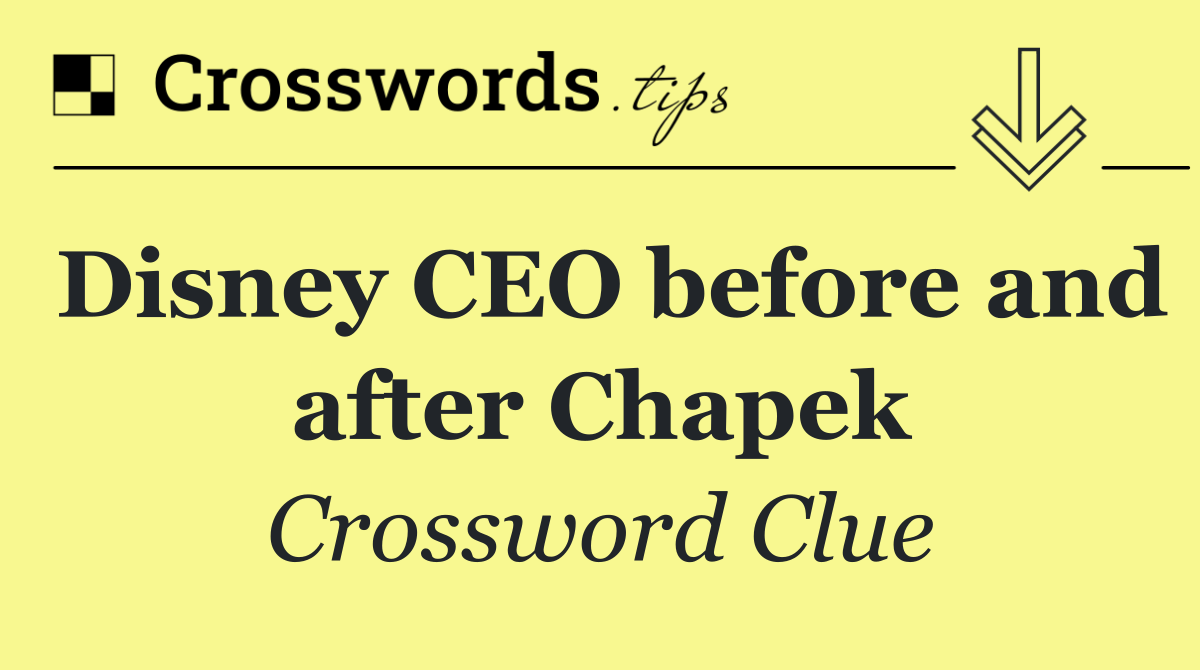 Disney CEO before and after Chapek