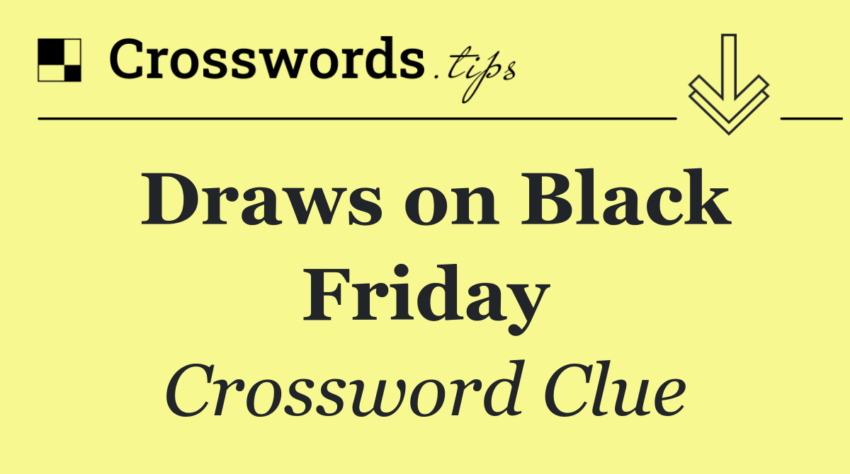 Draws on Black Friday