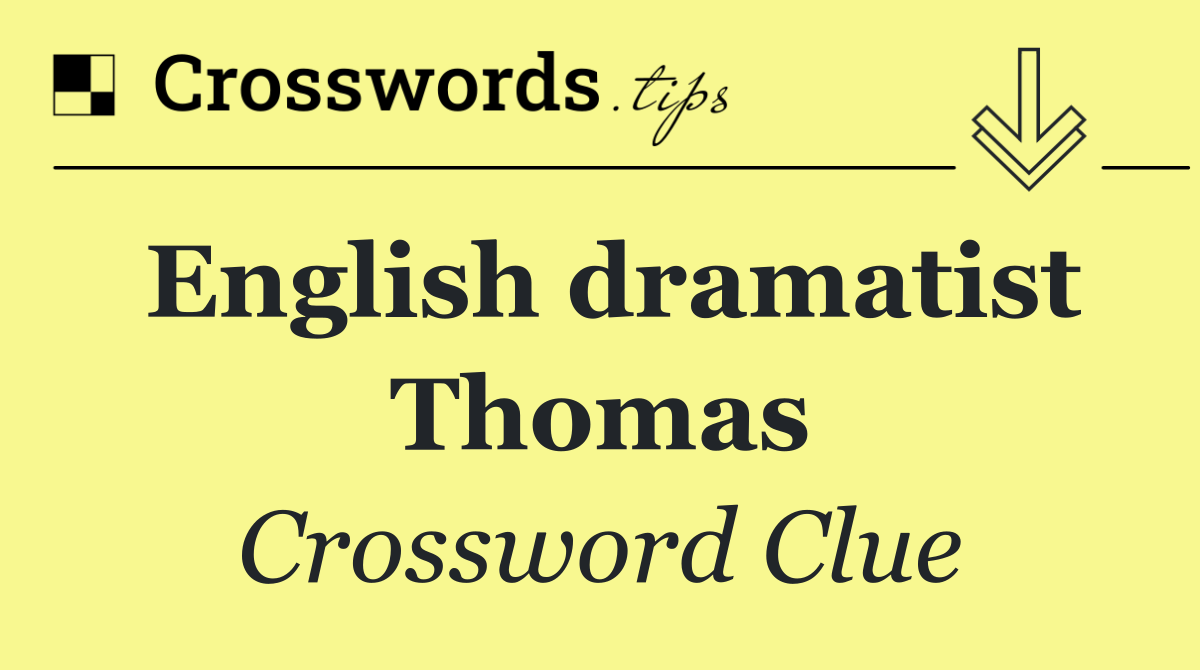 English dramatist Thomas