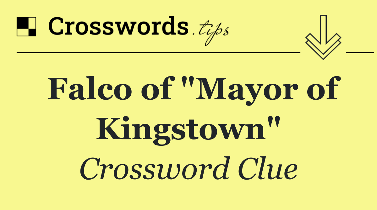 Falco of "Mayor of Kingstown"