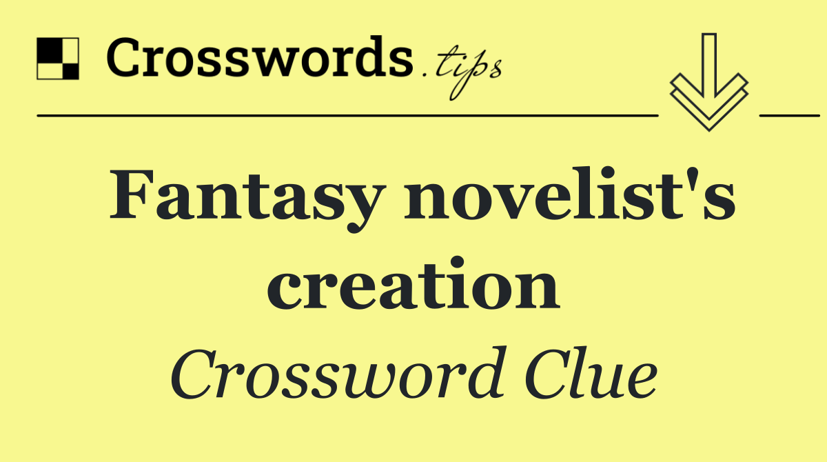 Fantasy novelist's creation
