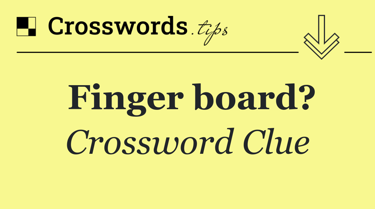 Finger board?
