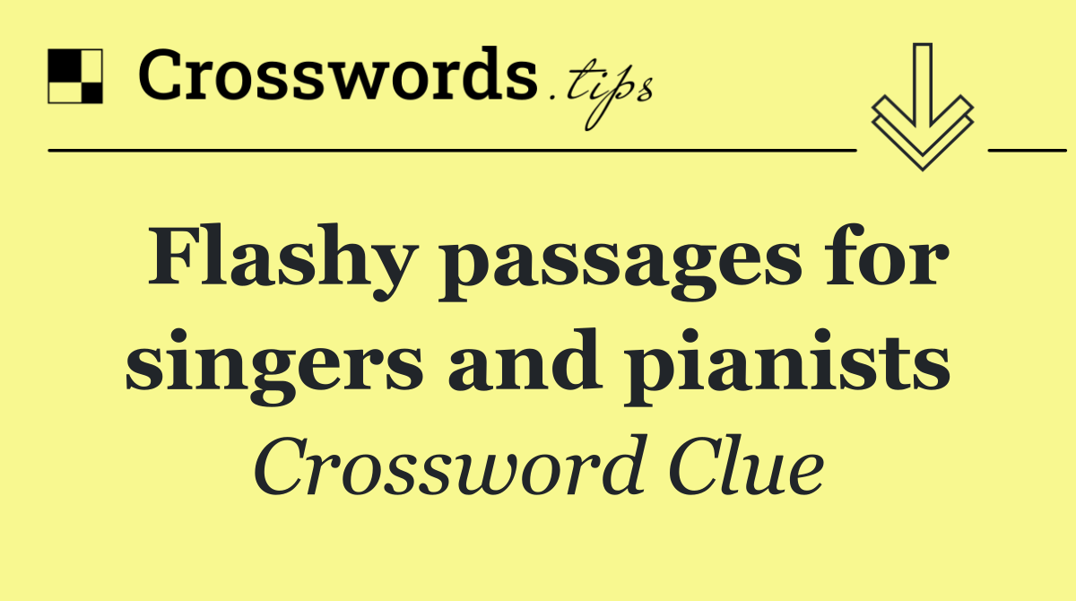 Flashy passages for singers and pianists