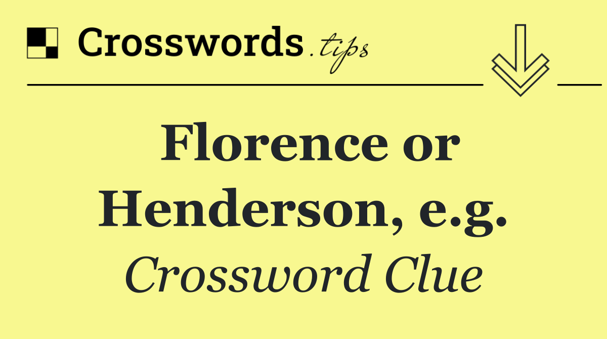 Florence or Henderson, e.g.