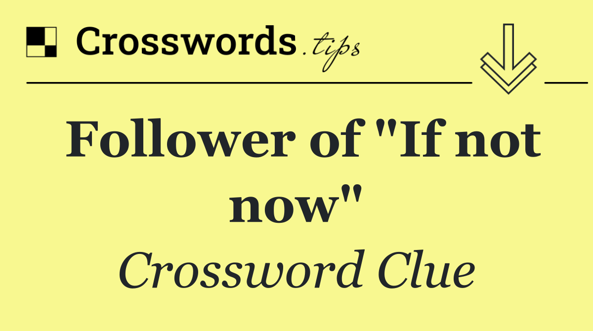 Follower of "If not now"