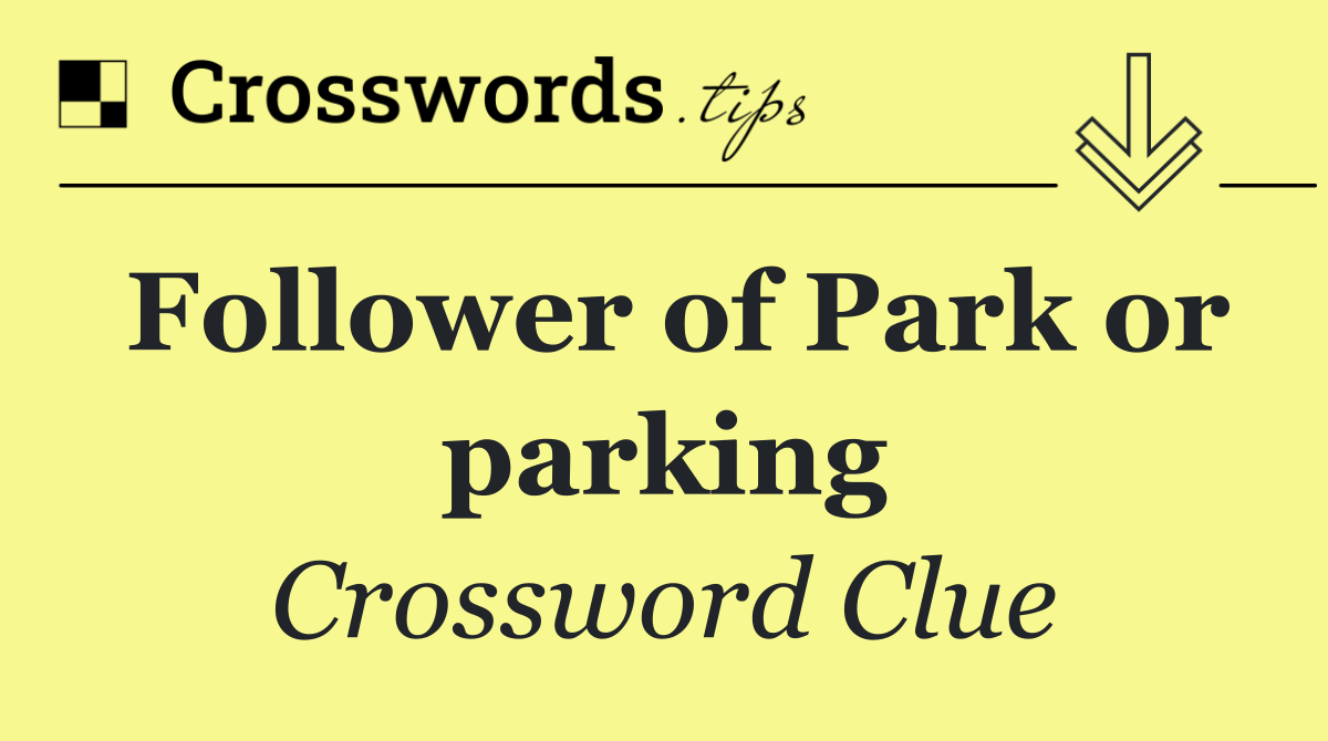 Follower of Park or parking