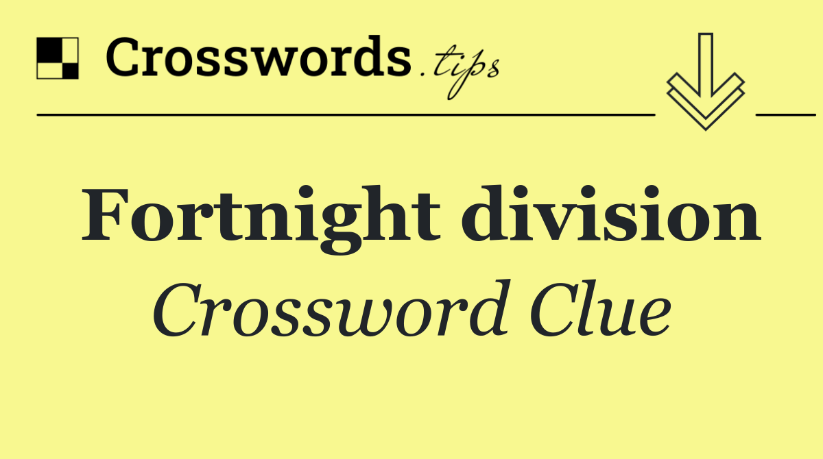 Fortnight division