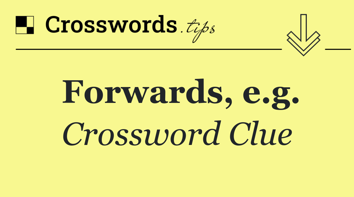 Forwards, e.g.