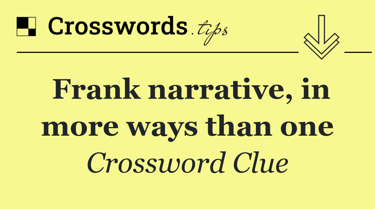 Frank narrative, in more ways than one