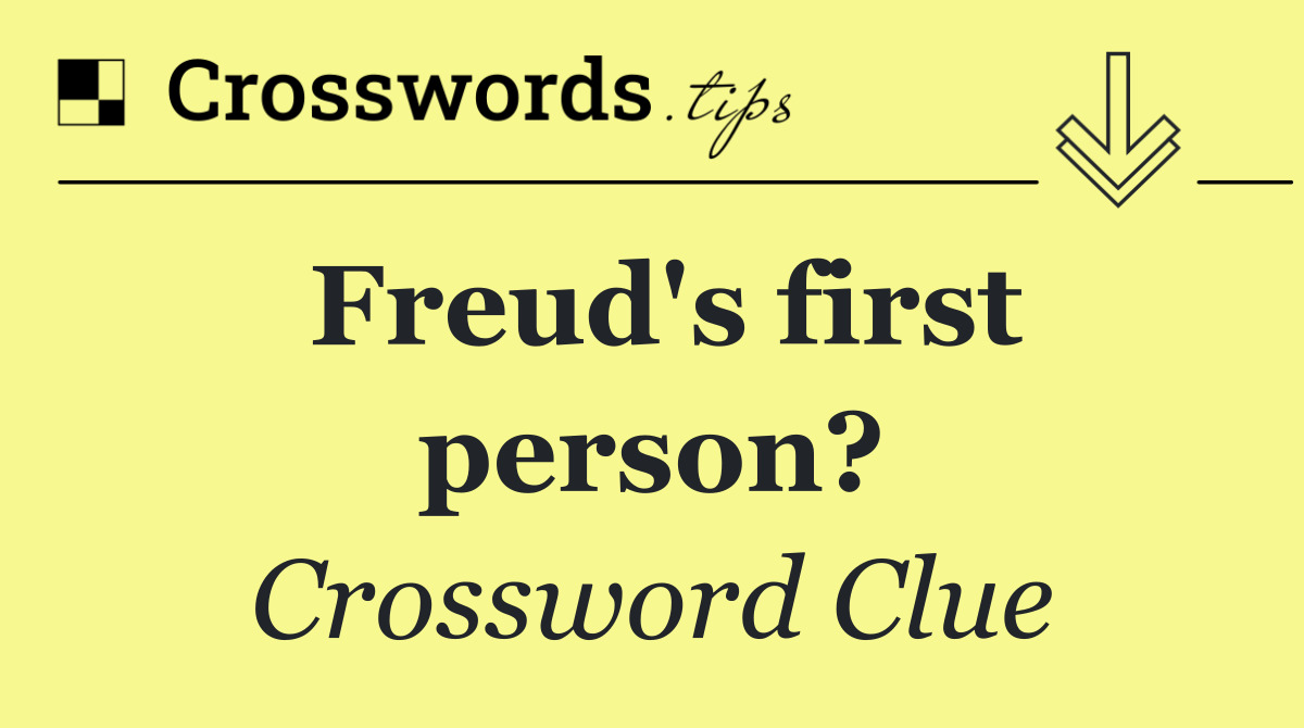 Freud's first person?