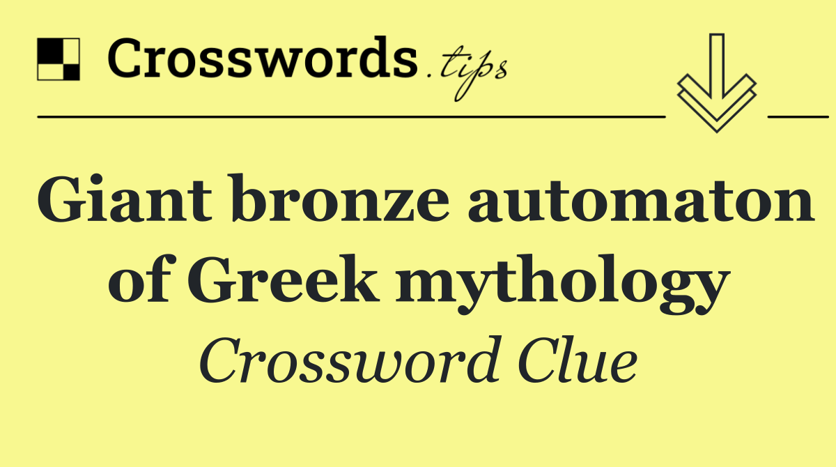 Giant bronze automaton of Greek mythology