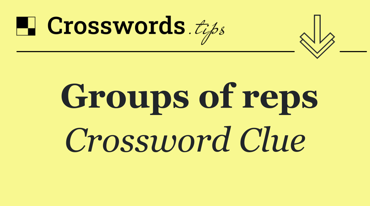 Groups of reps