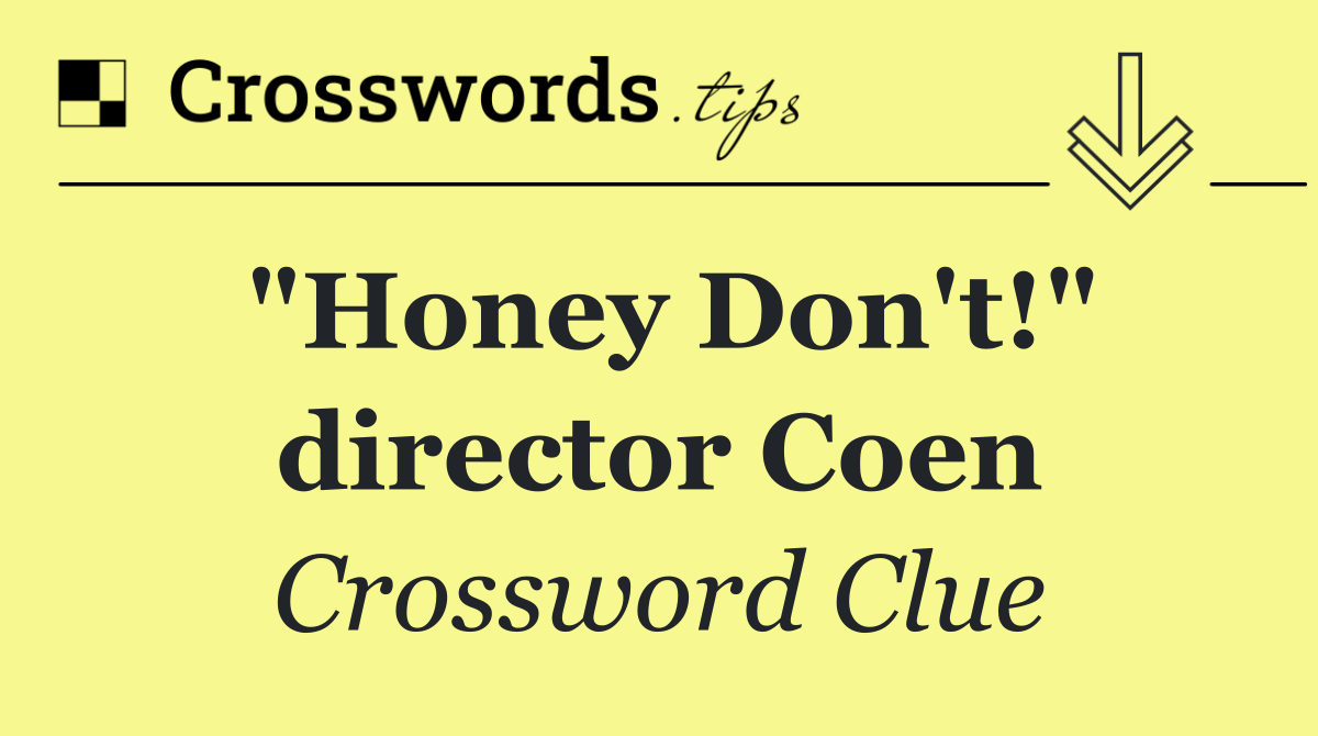 "Honey Don't!" director Coen