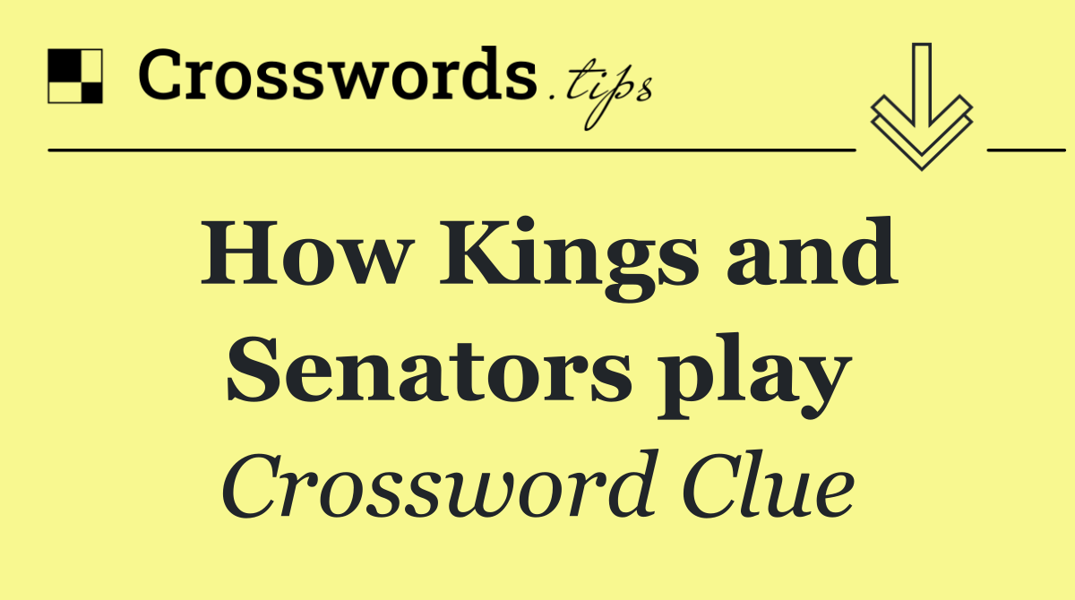 How Kings and Senators play