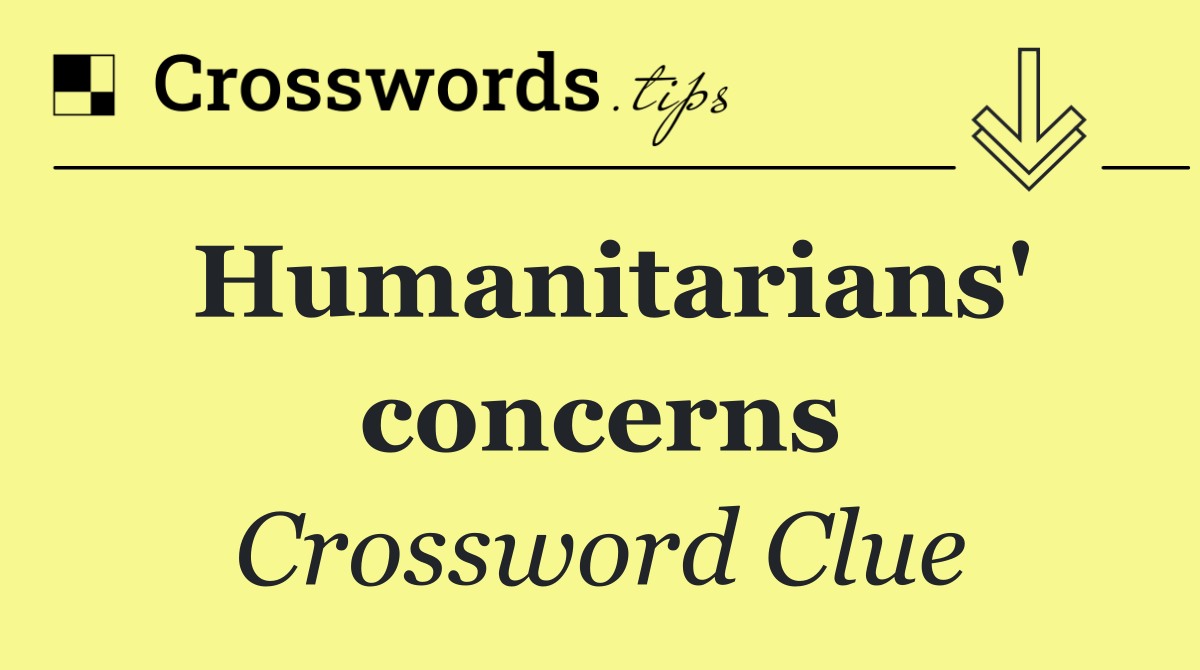 Humanitarians' concerns