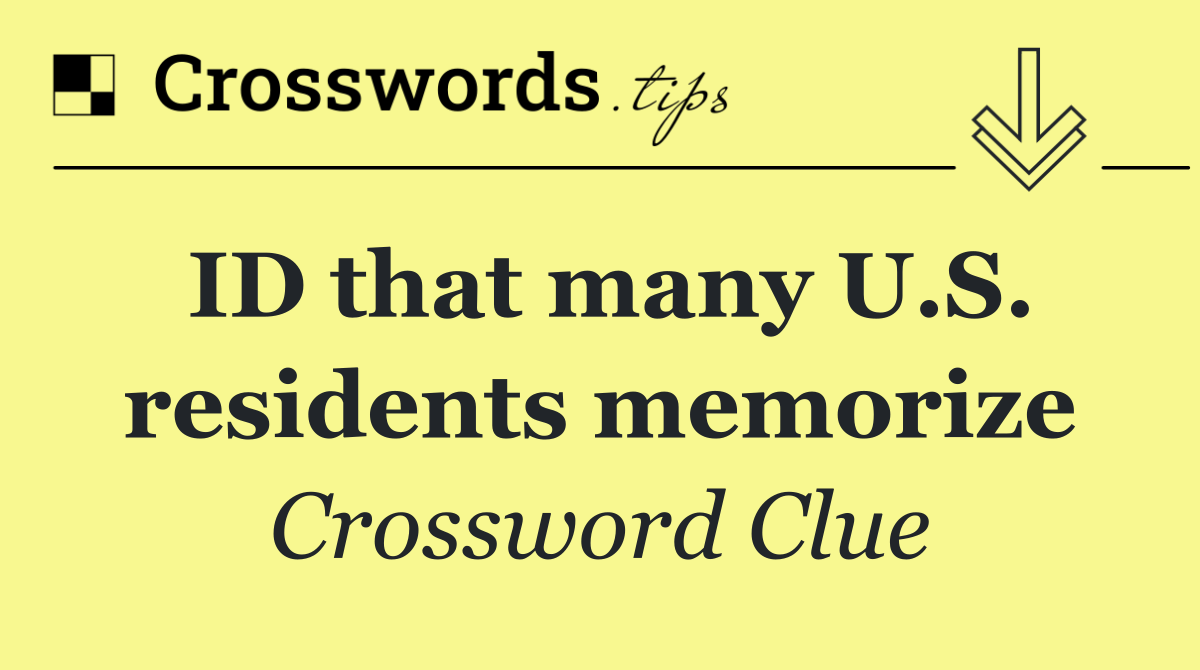 ID that many U.S. residents memorize