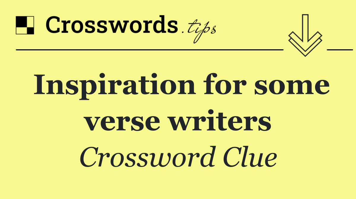 Inspiration for some verse writers