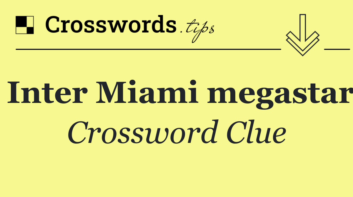 Inter Miami megastar