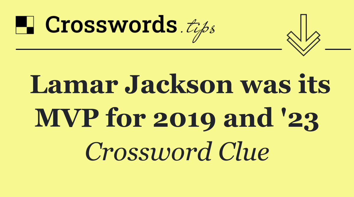 Lamar Jackson was its MVP for 2019 and '23