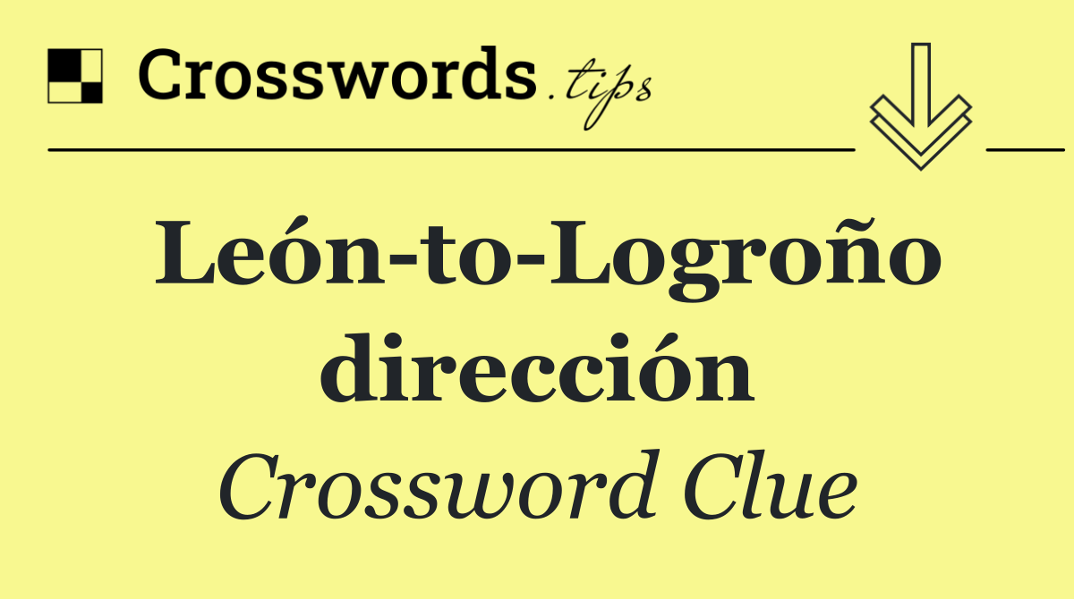 León to Logroño dirección