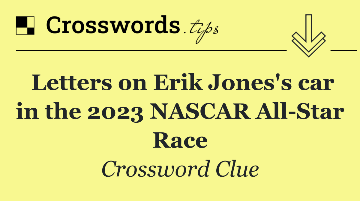 Letters on Erik Jones's car in the 2023 NASCAR All Star Race