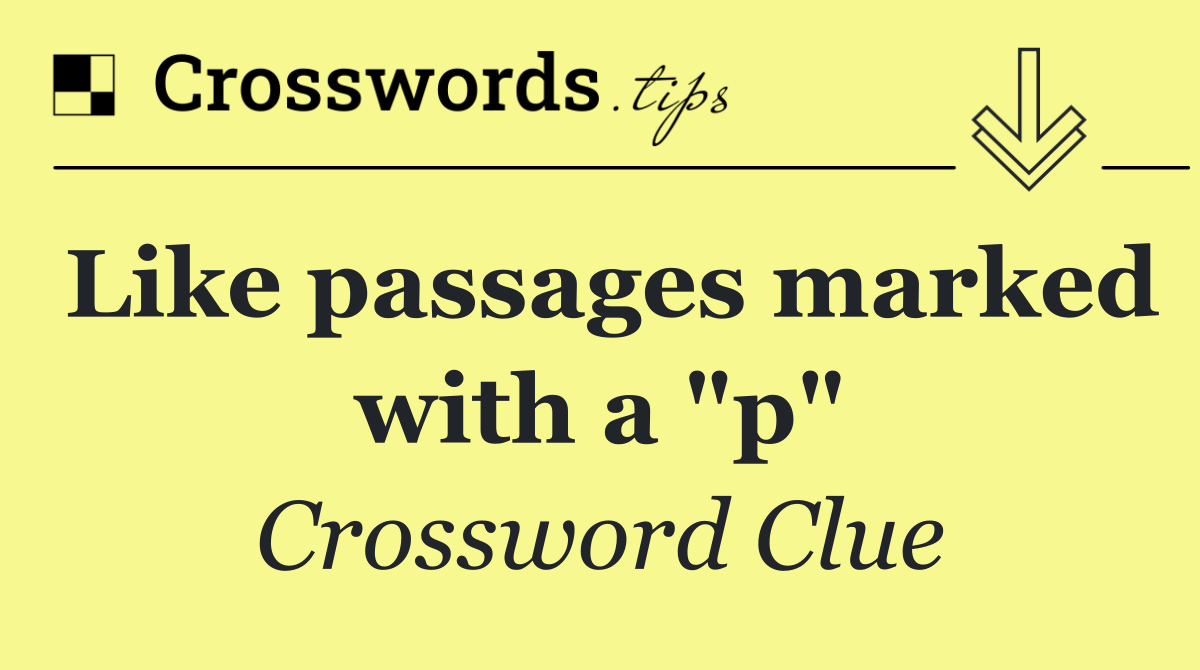 Like passages marked with a "p"