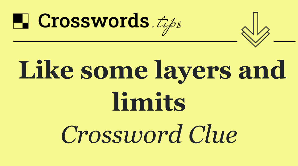 Like some layers and limits