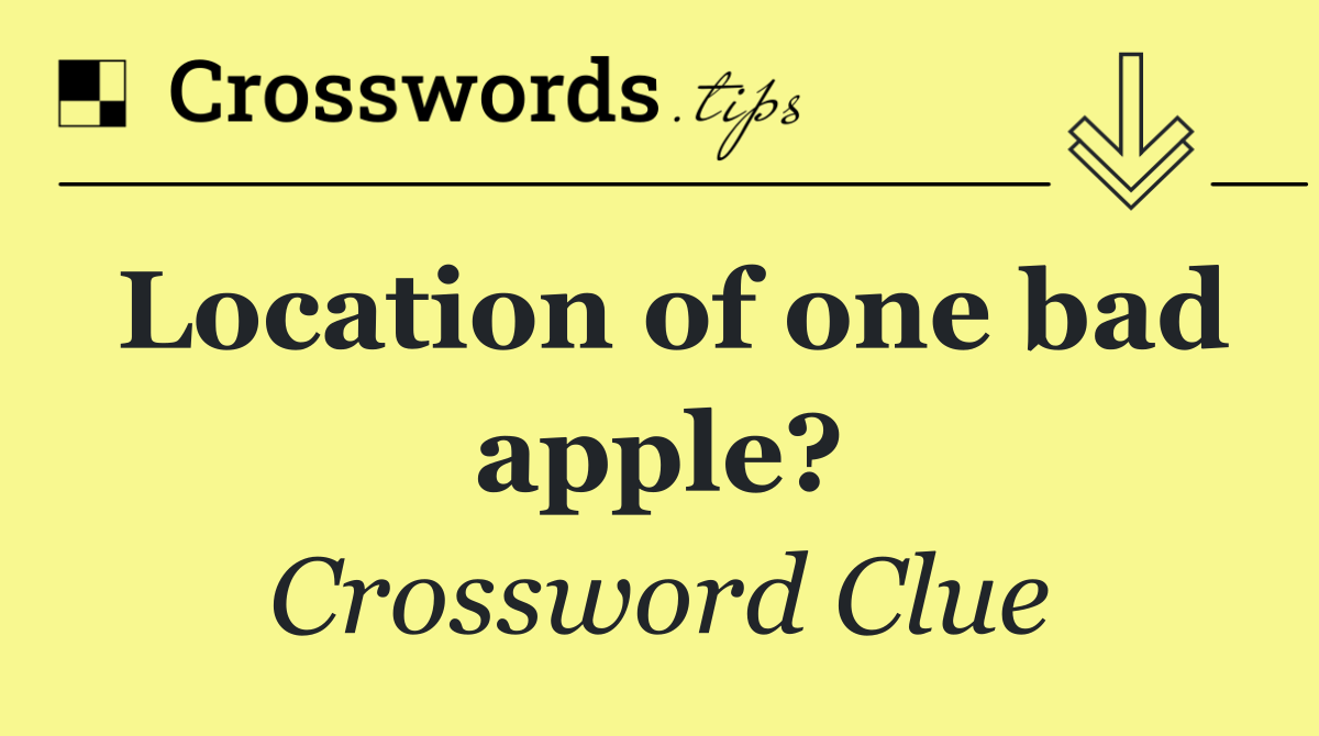 Location of one bad apple?