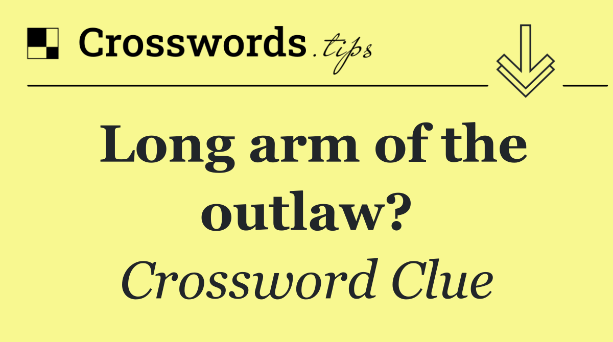 Long arm of the outlaw?