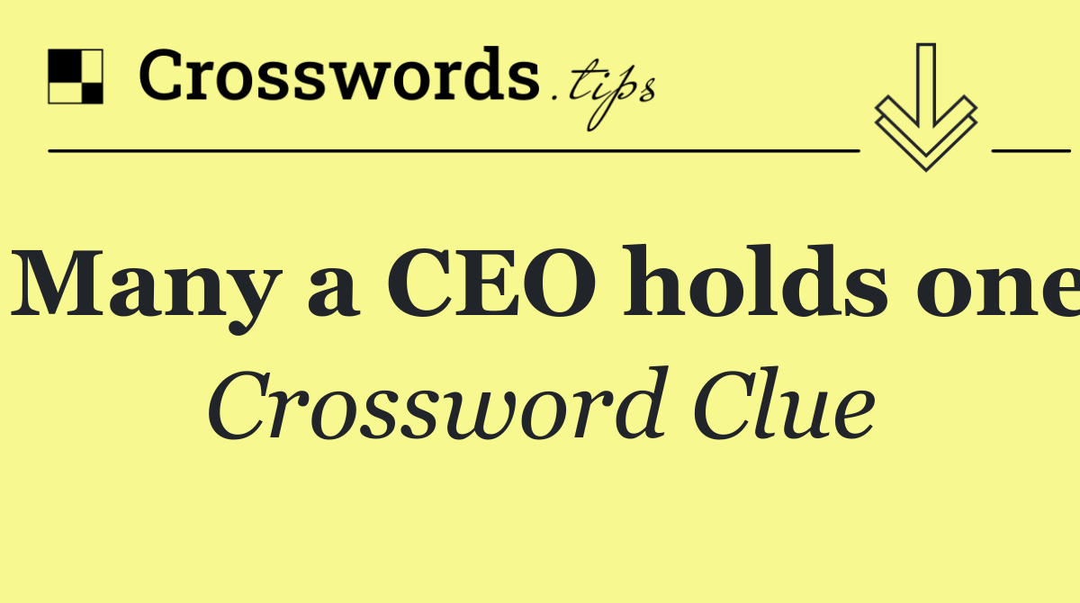 Many a CEO holds one