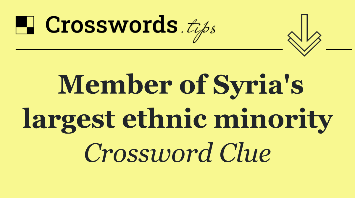 Member of Syria's largest ethnic minority