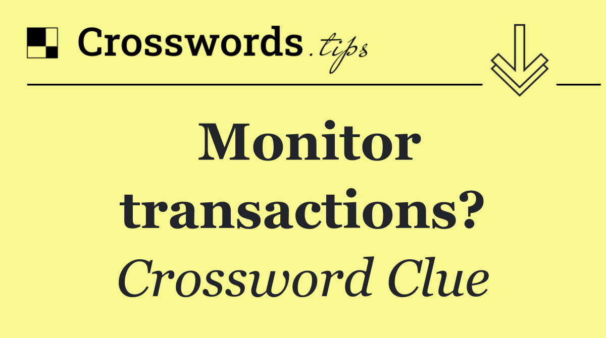 Monitor transactions?