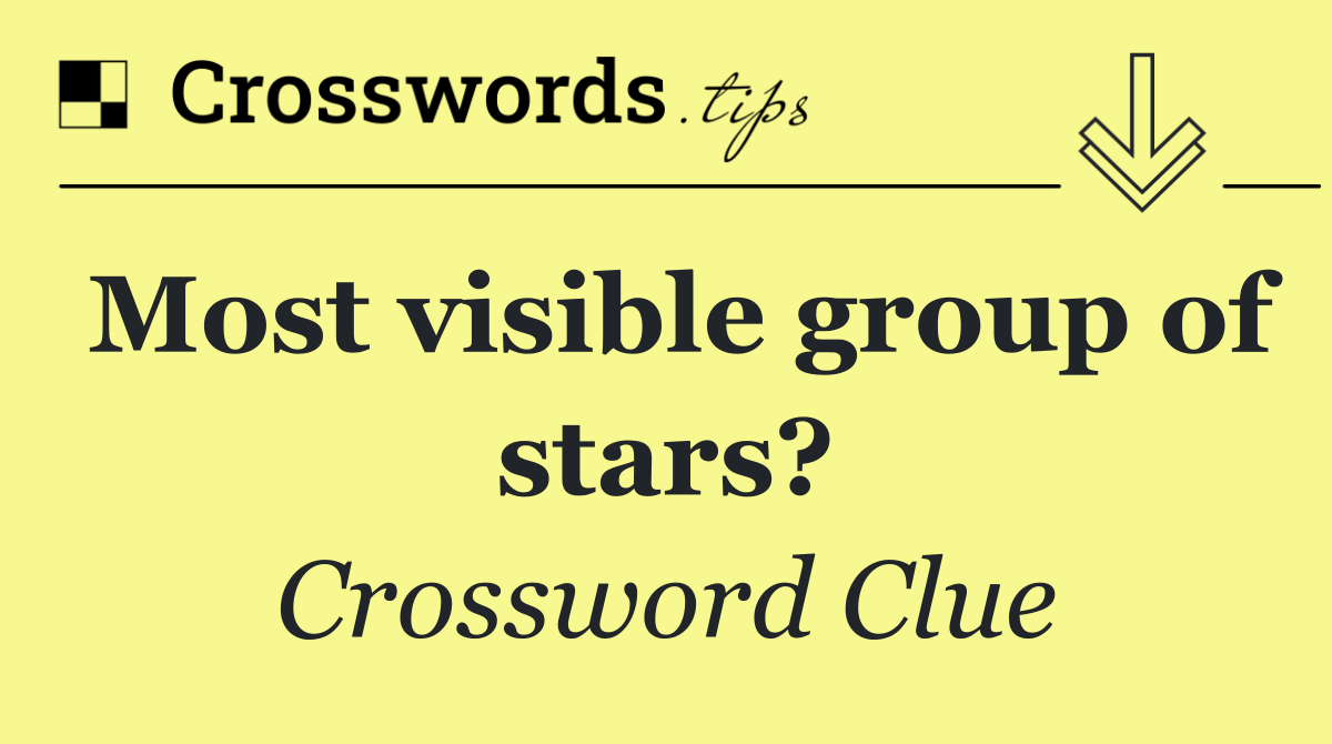 Most visible group of stars?