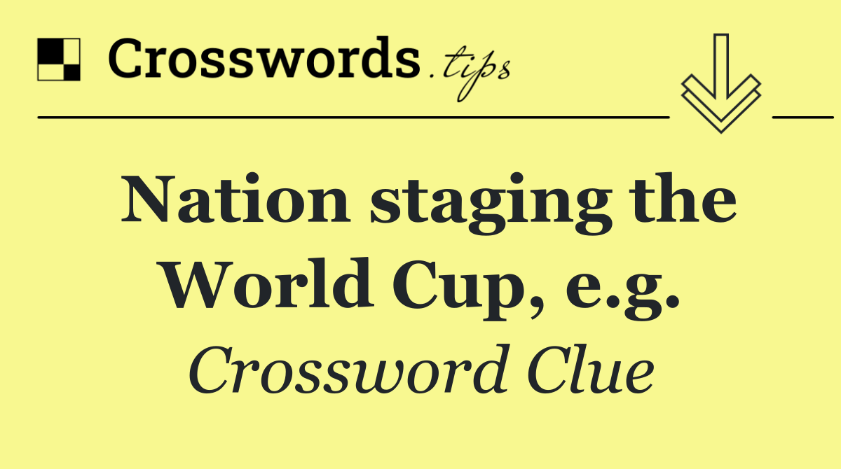 Nation staging the World Cup, e.g.
