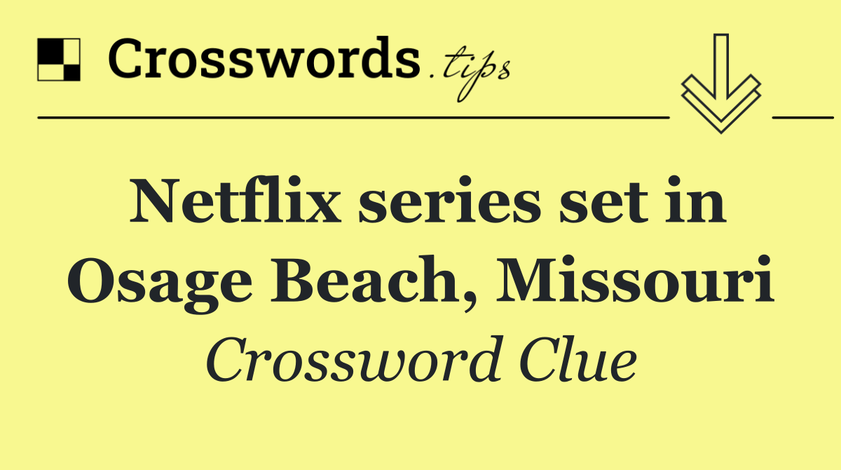 Netflix series set in Osage Beach, Missouri