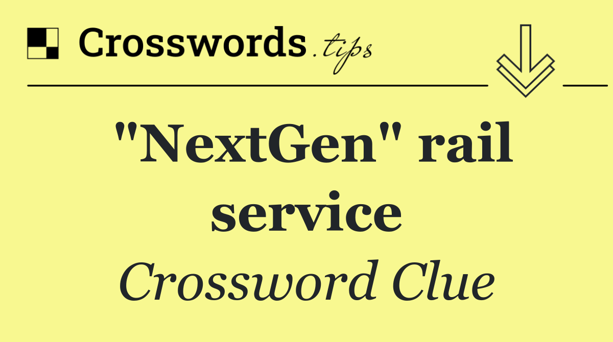 "NextGen" rail service