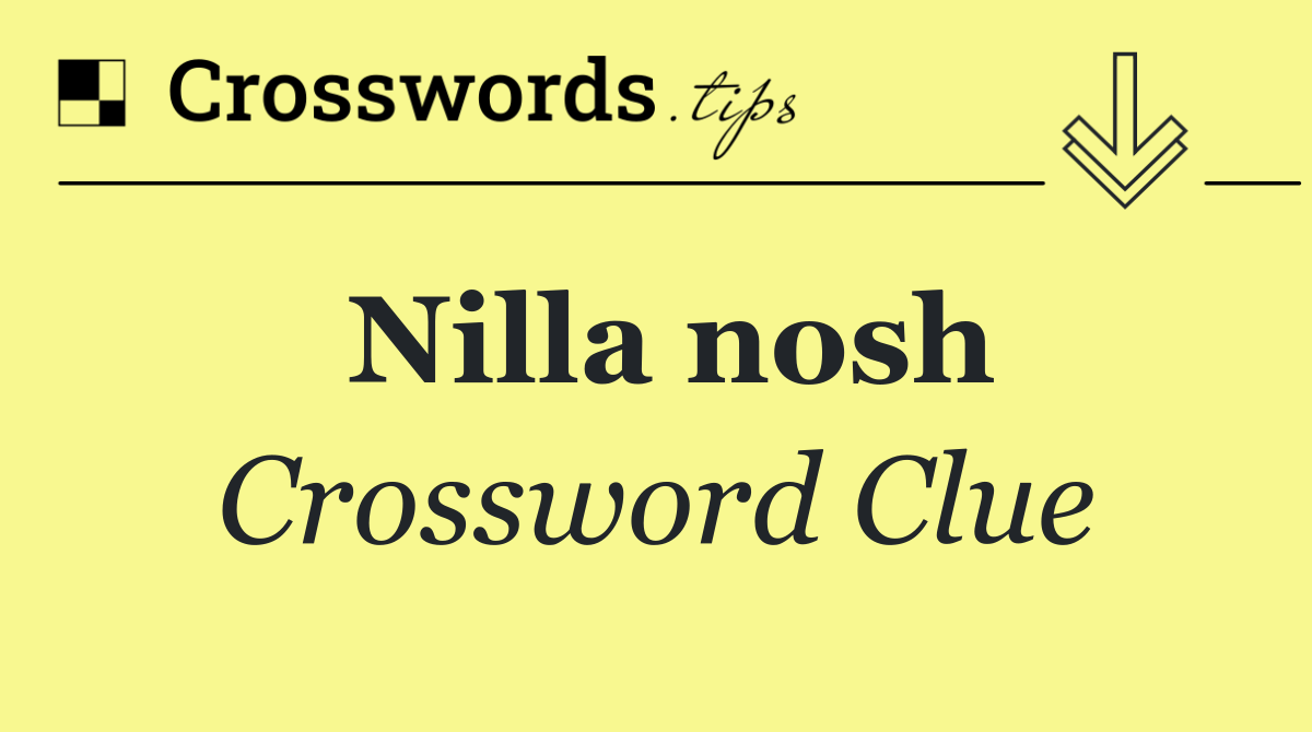 Nilla nosh