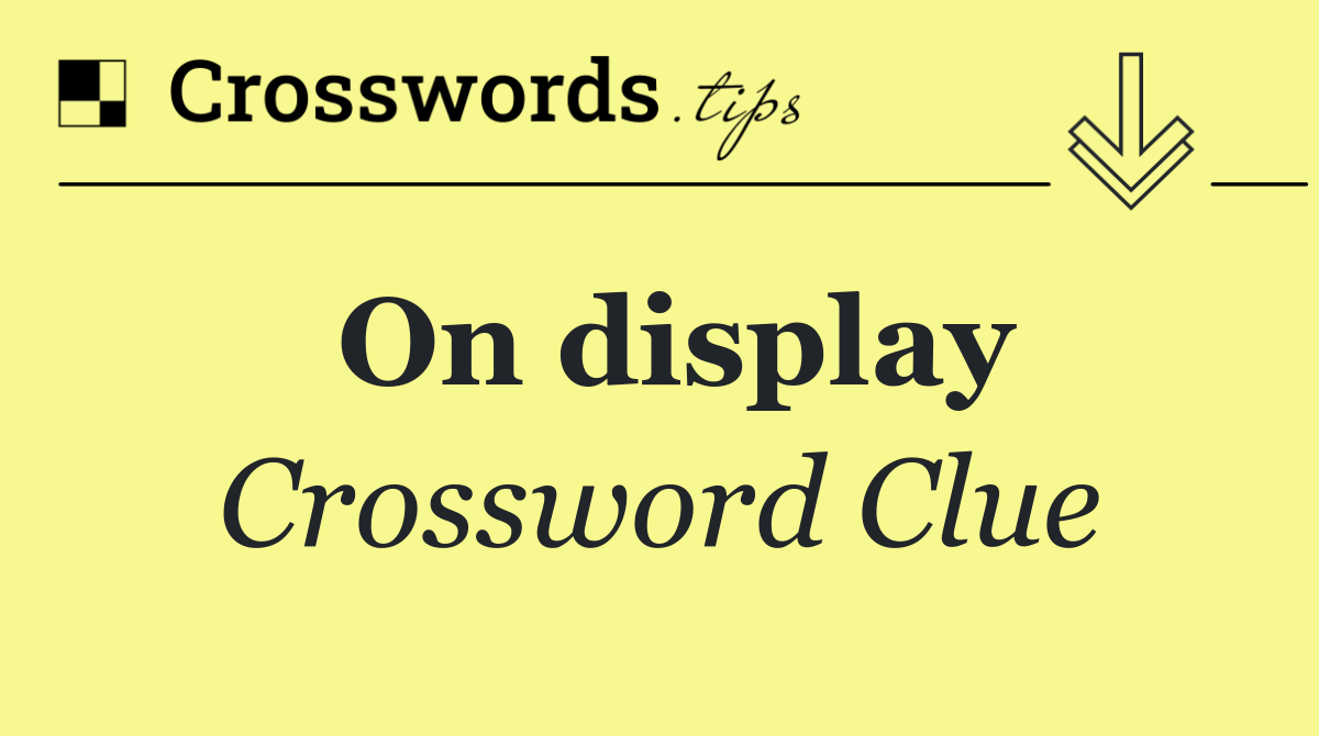 On display