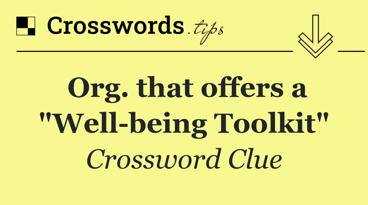 Org. that offers a "Well being Toolkit"