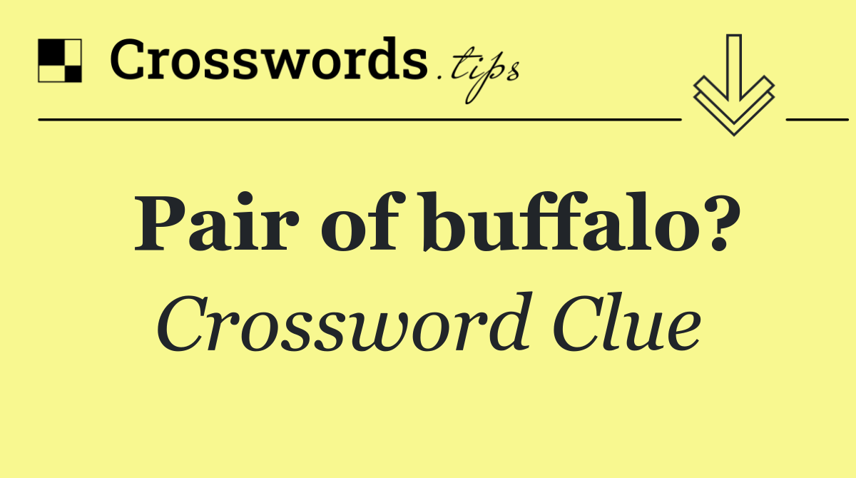 Pair of buffalo?