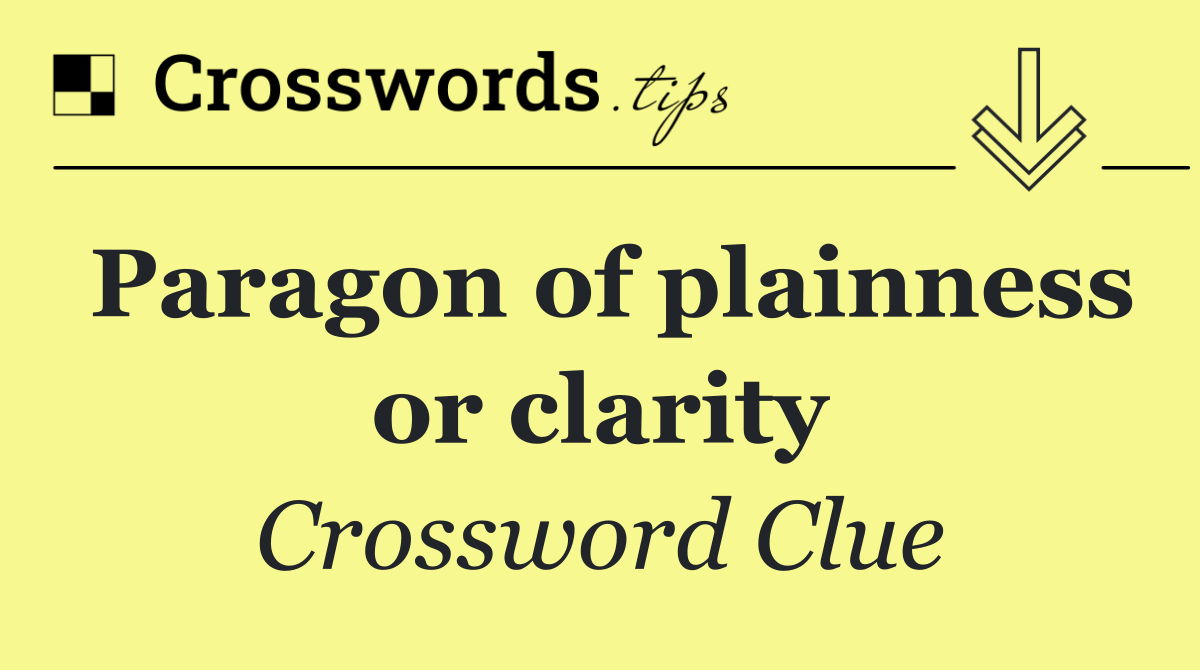 Paragon of plainness or clarity