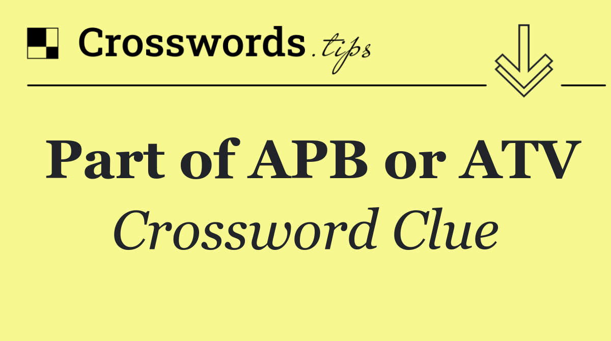 Part of APB or ATV