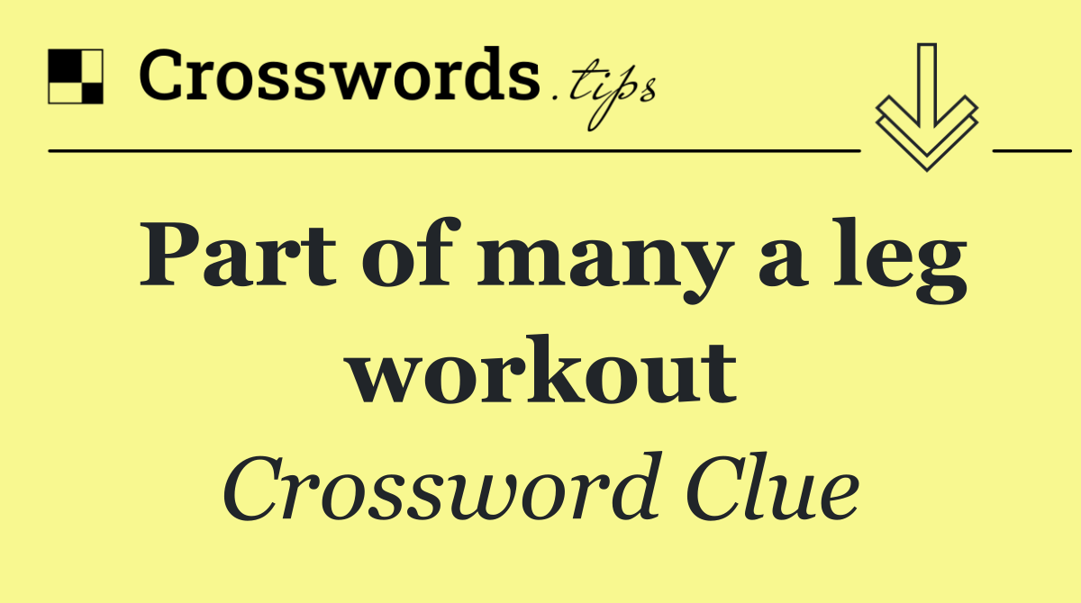 Part of many a leg workout